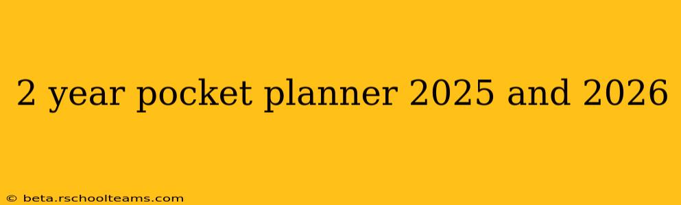 2 year pocket planner 2025 and 2026