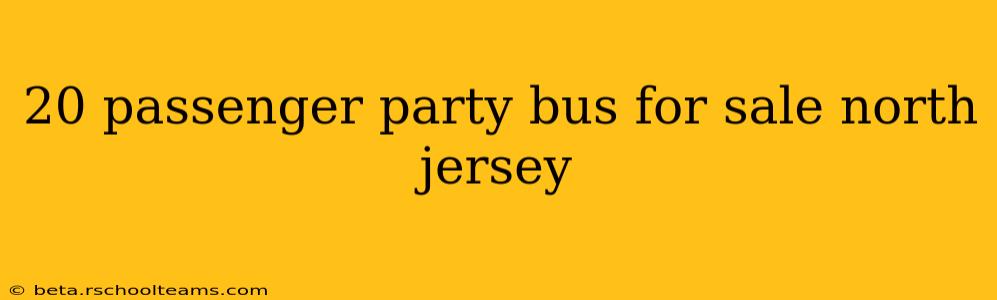 20 passenger party bus for sale north jersey