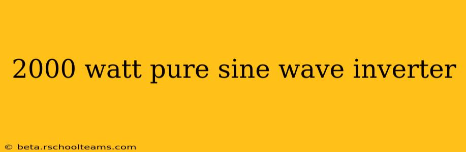 2000 watt pure sine wave inverter