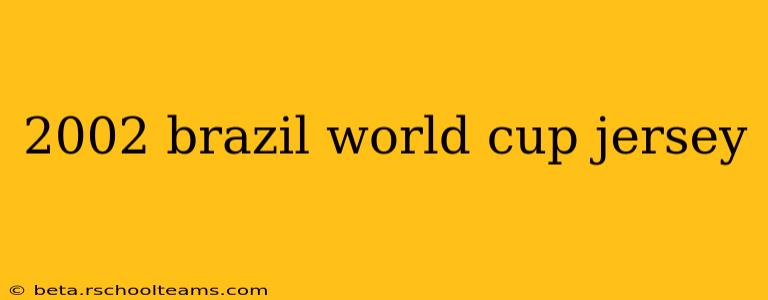 2002 brazil world cup jersey