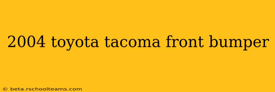 2004 toyota tacoma front bumper