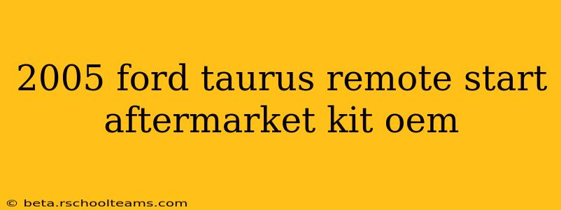 2005 ford taurus remote start aftermarket kit oem