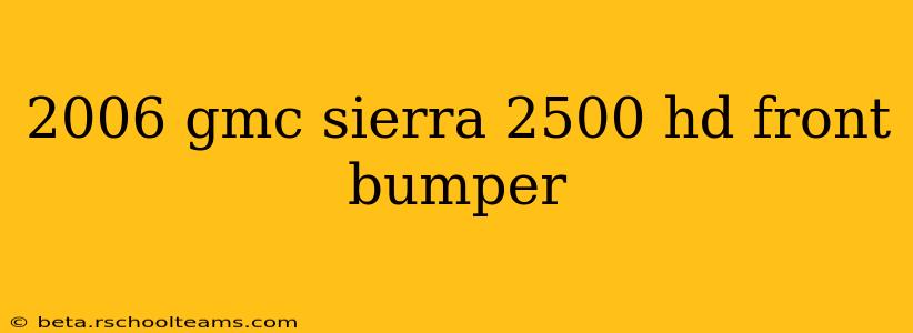 2006 gmc sierra 2500 hd front bumper