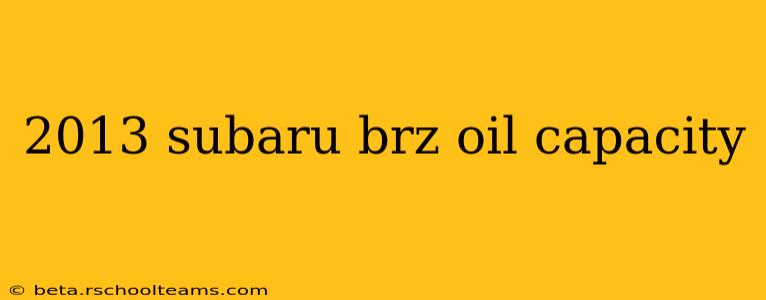 2013 subaru brz oil capacity