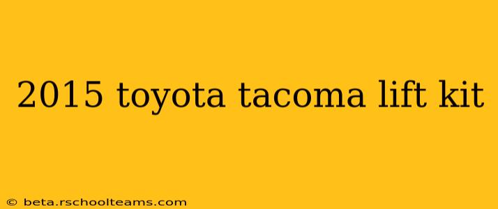 2015 toyota tacoma lift kit
