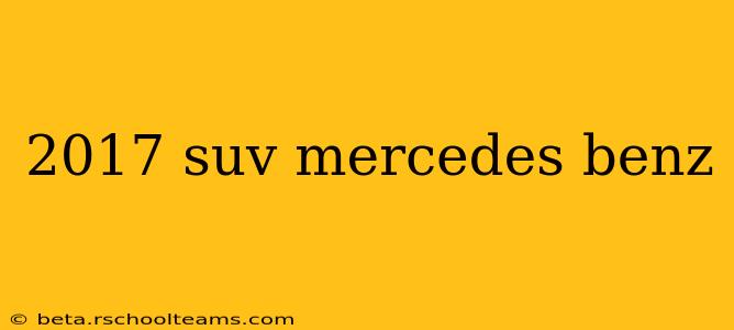 2017 suv mercedes benz