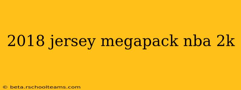 2018 jersey megapack nba 2k