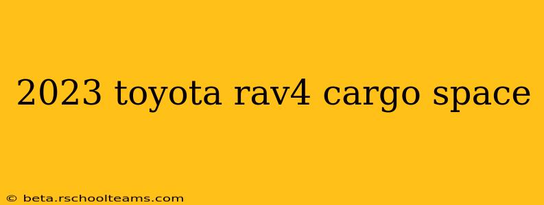 2023 toyota rav4 cargo space