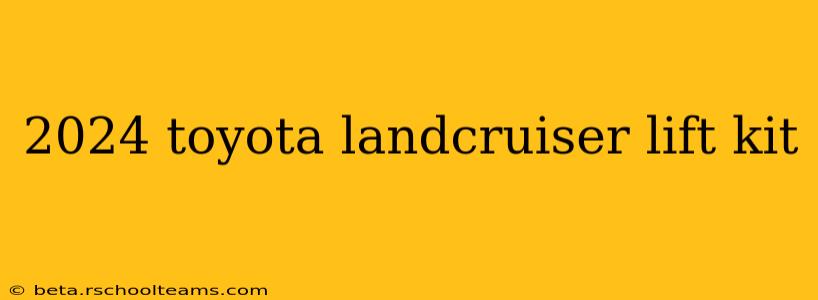 2024 toyota landcruiser lift kit