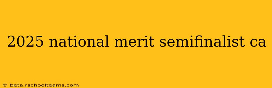 2025 national merit semifinalist ca