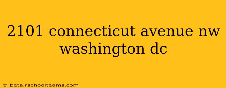 2101 connecticut avenue nw washington dc