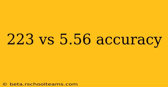 223 vs 5.56 accuracy