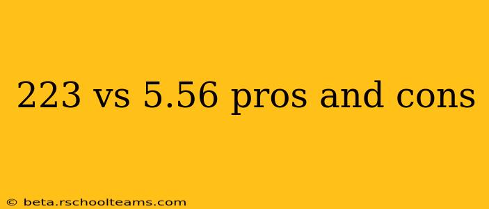 223 vs 5.56 pros and cons