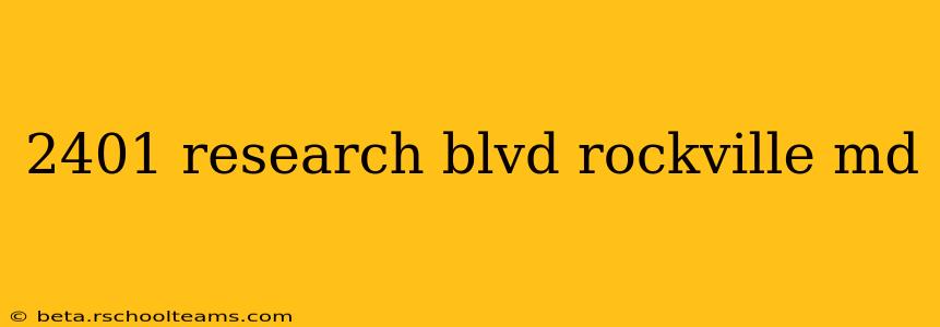 2401 research blvd rockville md