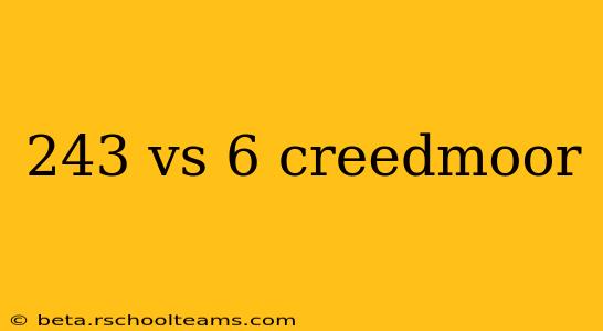243 vs 6 creedmoor