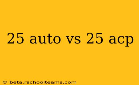 25 auto vs 25 acp