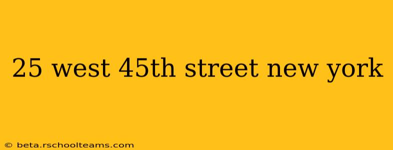 25 west 45th street new york