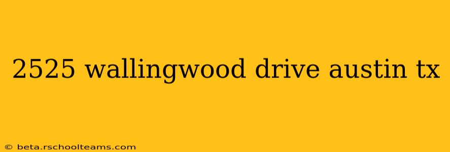2525 wallingwood drive austin tx