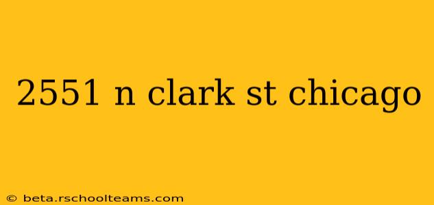2551 n clark st chicago
