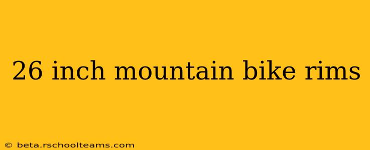 26 inch mountain bike rims