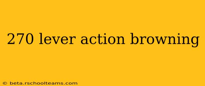 270 lever action browning