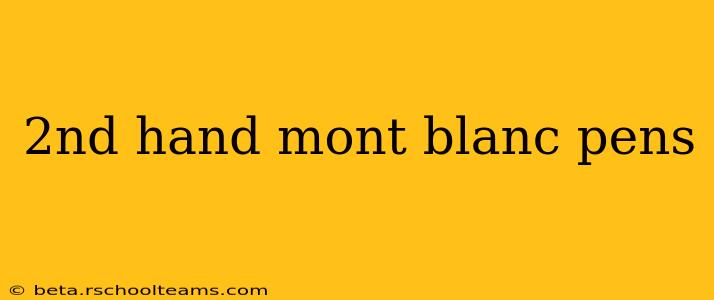 2nd hand mont blanc pens