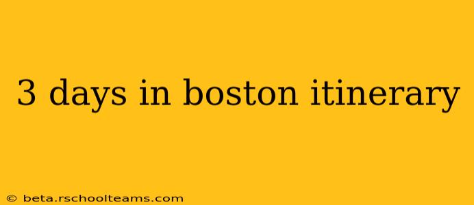 3 days in boston itinerary