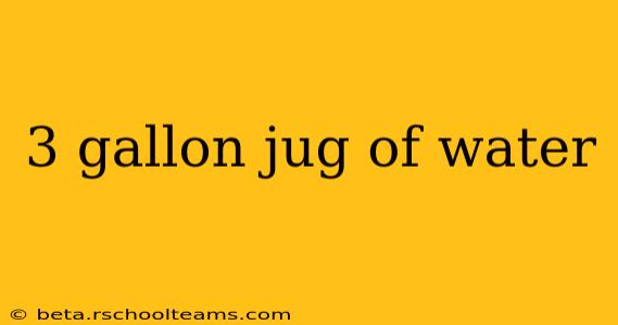 3 gallon jug of water