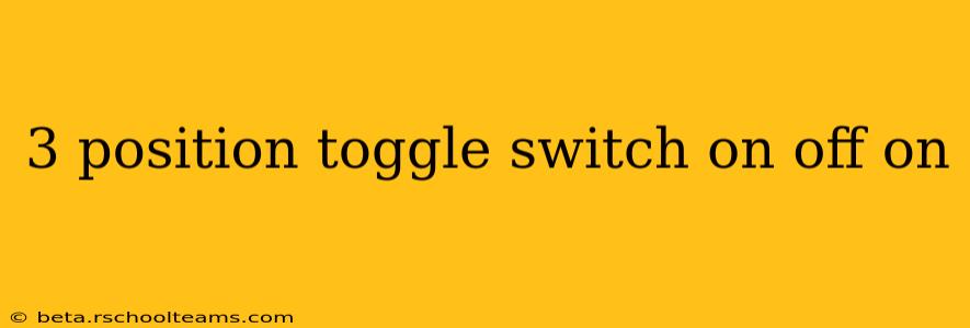 3 position toggle switch on off on