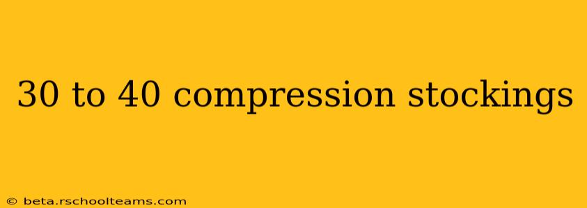 30 to 40 compression stockings