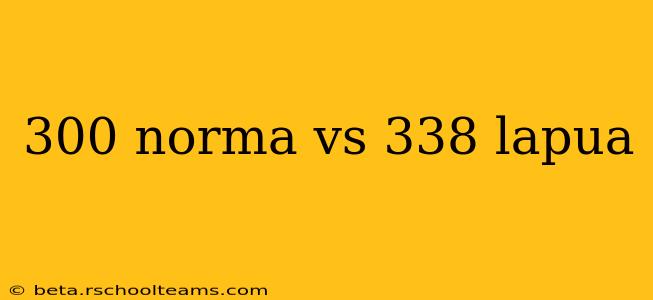 300 norma vs 338 lapua