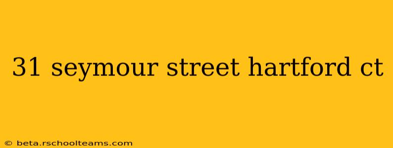 31 seymour street hartford ct