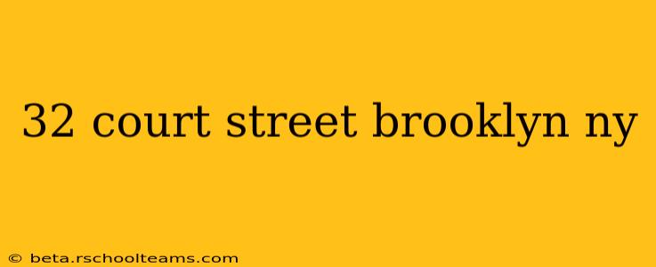 32 court street brooklyn ny
