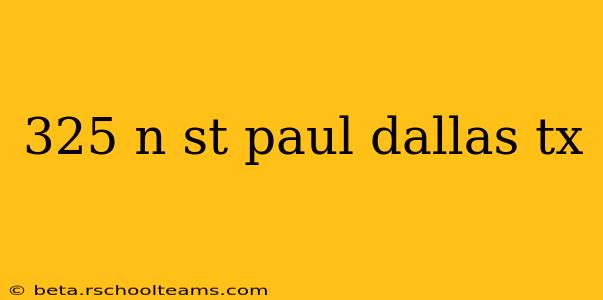 325 n st paul dallas tx