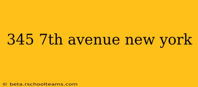 345 7th avenue new york