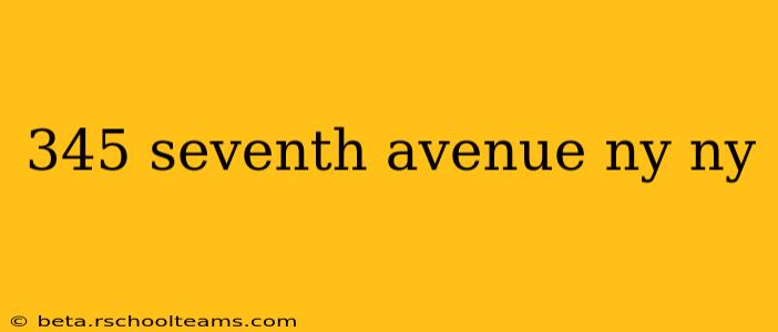 345 seventh avenue ny ny