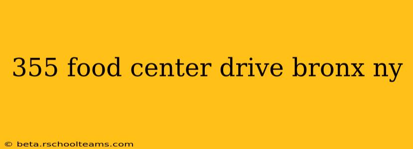 355 food center drive bronx ny