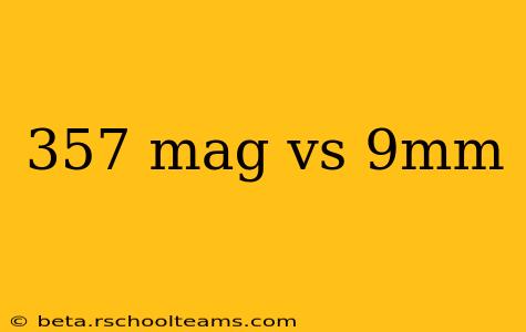 357 mag vs 9mm