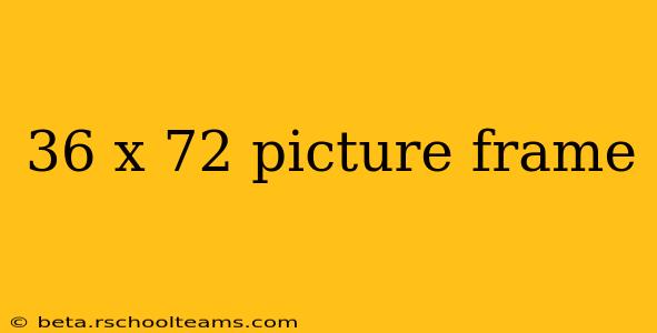 36 x 72 picture frame