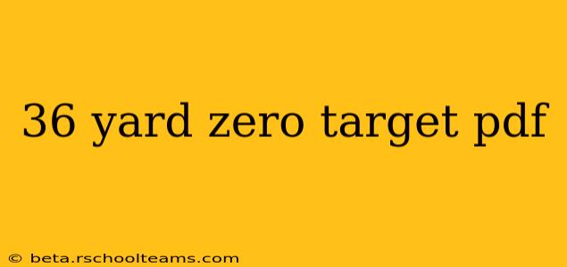 36 yard zero target pdf
