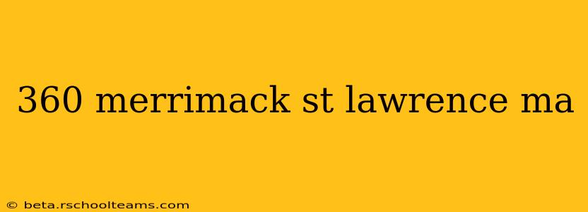 360 merrimack st lawrence ma