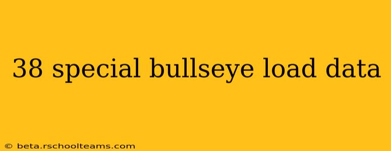38 special bullseye load data
