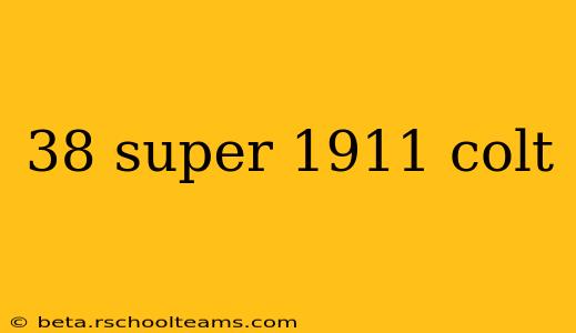 38 super 1911 colt