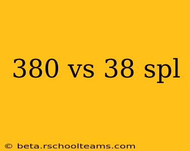 380 vs 38 spl