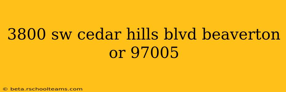 3800 sw cedar hills blvd beaverton or 97005