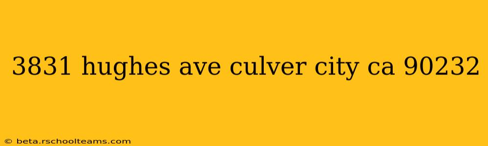 3831 hughes ave culver city ca 90232