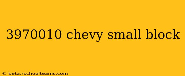 3970010 chevy small block