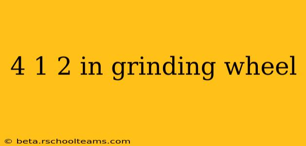 4 1 2 in grinding wheel