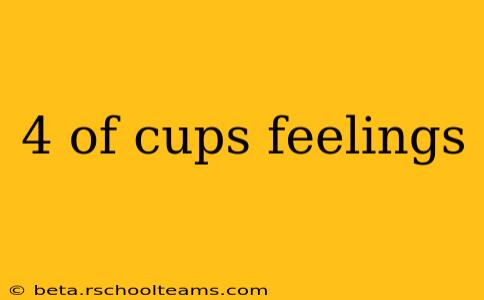 4 of cups feelings