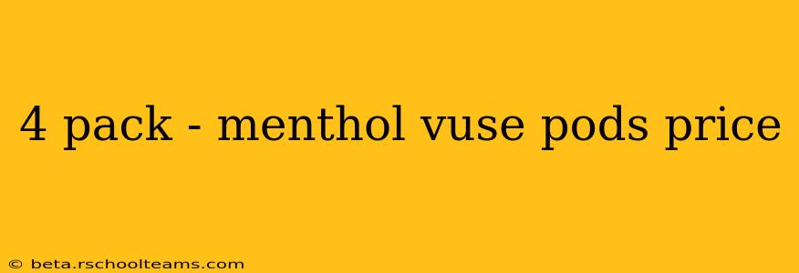 4 pack - menthol vuse pods price